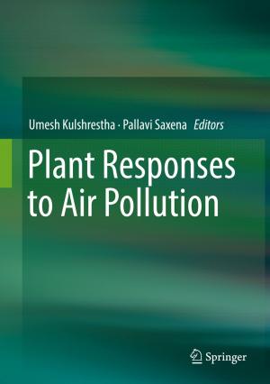 Cover of the book Plant Responses to Air Pollution by M. Ataharul Islam, Rafiqul I Chowdhury