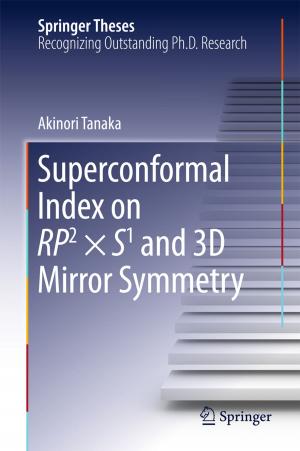 Cover of the book Superconformal Index on RP2 × S1 and 3D Mirror Symmetry by Takeshi Kawanaka, Yasushi Hazama