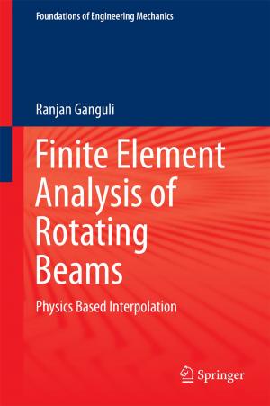 Cover of the book Finite Element Analysis of Rotating Beams by Daniel A. James, Nicola Petrone