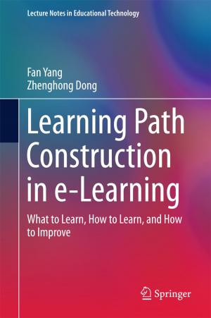 Cover of the book Learning Path Construction in e-Learning by Zheng Wang, Anupam Chattopadhyay