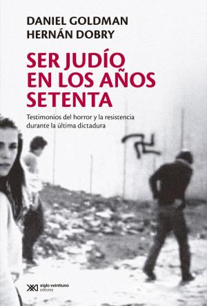 Cover of Ser judío en los años setenta: Testimonios del horror y la resistencia durante la última dictadura