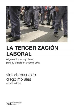 Cover of La tercerización laboral: Orígenes, impacto y claves para su análisis en América Latina