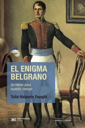 Book cover of El enigma Belgrano: un héroe para nuestro tiempo