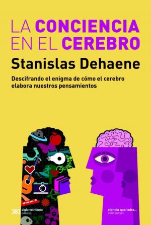 Book cover of La conciencia en el cerebro: Descifrando el enigma de cómo el cerebro elabora nuestros pensamientos