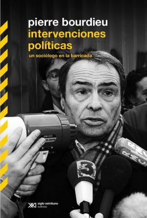 Book cover of Intervenciones políticas: un sociólogo en la barricada