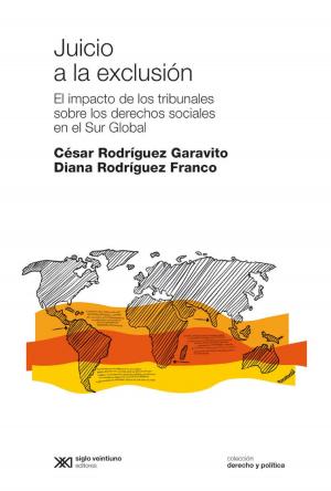 Cover of the book Juicio a la exclusión: El impacto de los tribunales sobre los derechos sociales del Sur Global by Elizabeth Jelin