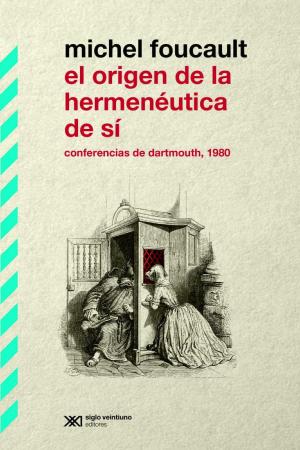 Book cover of El origen de la hermenéutica de sí: Conferencias de Dartmouth, 1980