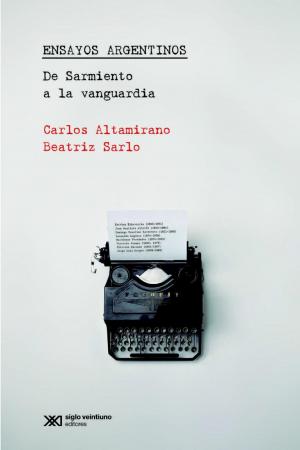 Cover of the book Ensayos Argentinos: De Sarmiento a la vanguardia by Hilda Sabato