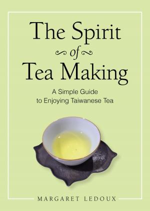 Cover of the book The Spirit of Tea Making by Judith Andreyev