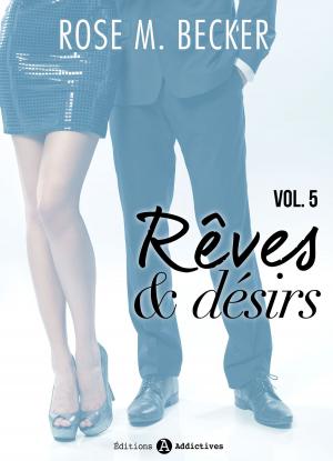Cover of the book Rêves et désirs, vol. 5 by Rose M. Becker