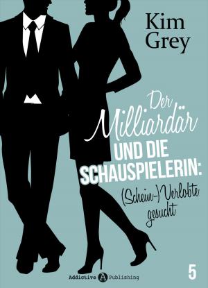 Cover of the book Der Milliardär und die Schauspielerin: (Schein-)Verlobte gesucht, 5 by Phoebe P. Campbell