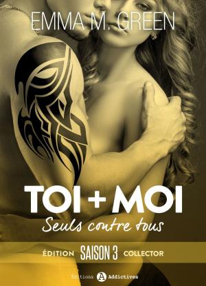 Cover of the book Toi + Moi : seuls contre tous, saison 3 by Megan Harold