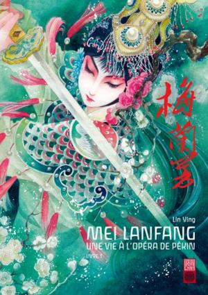 Book cover of Mei Lanfang - Tome 1