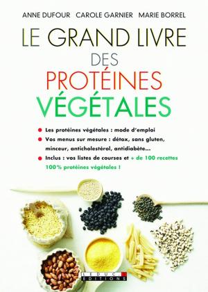 Cover of the book Le Grand Livre des protéines végétales by Camille Anseaume