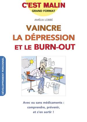 Cover of the book Vaincre la dépression et le burn-out, c'est malin by Christie Vandremeersch, Marie Bousquet