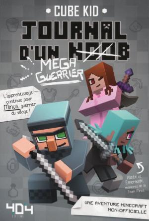 Cover of the book Journal d'un noob (méga guerrier) tome 3 - Minecraft by Martine LIZAMBARD, Véronique CAUVIN