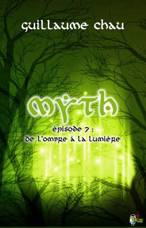 Cover of the book Myth, Épisode 7 by Laurent Copet, L. Williams, Grégory Covin, Delphine Hédoin, Xavier Watillon, Yoann Bruni, Haulie Freuguen, Quentin R. Guillen