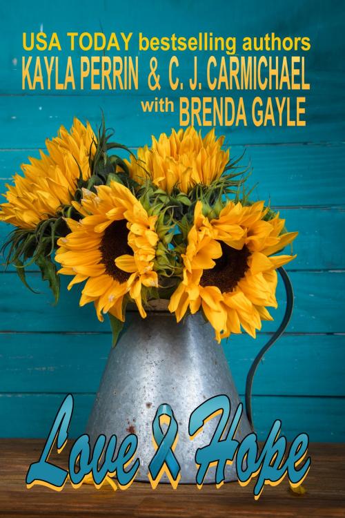 Cover of the book Love and Hope by Kayla Perrin, C. J. Carmichael, Brenda Gayle, Lachesis Publishing Inc