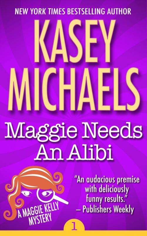 Cover of the book Maggie Needs An Alibi by Kasey Michaels, Kathryn Seidick