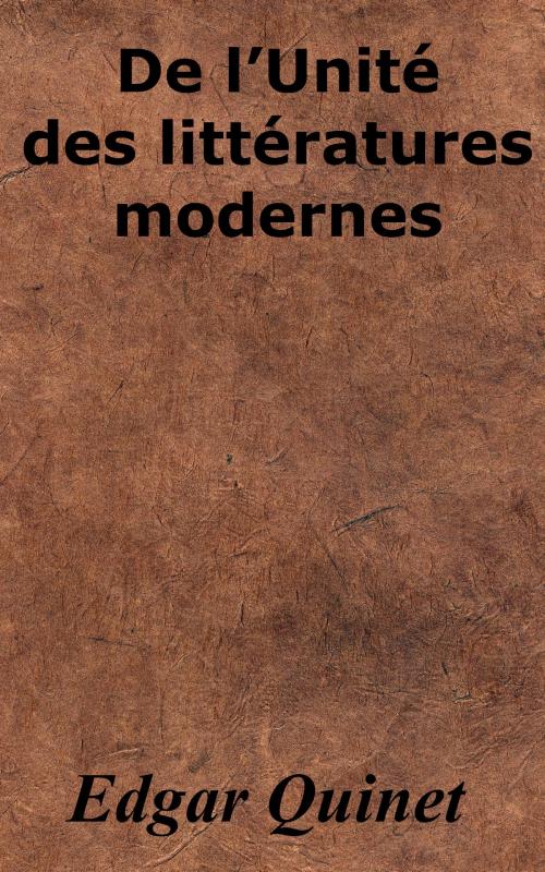 Cover of the book De l’Unité des littératures modernes by Edgar Quinet, KKS