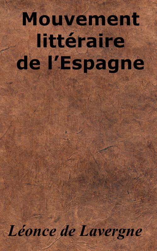 Cover of the book Mouvement littéraire de l’Espagne by Léonce de Lavergne, KKS