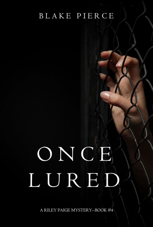 Cover of the book Once Lured (a Riley Paige Mystery--Book #4) by Blake Pierce, Blake Pierce