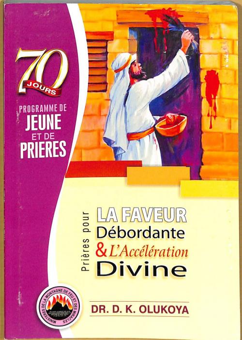 Cover of the book 70 Jours Programme de Jeune et de Prieres 2016 by Dr. D. K. Olukoya, Mountain of Fire and Miracles Minstries