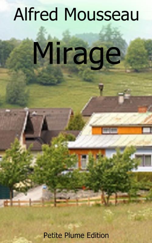 Cover of the book Mirage by Alfred Mousseau, Petite Plume Edition