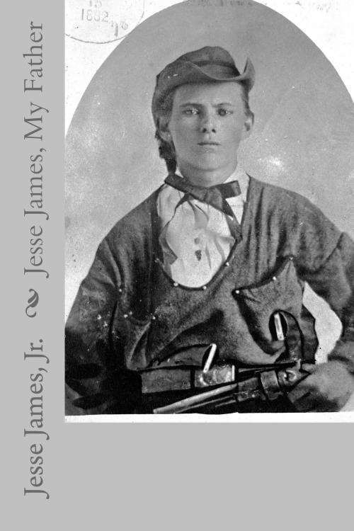 Cover of the book Jesse James, My Father (Illustrated Edition) by Jesse James, Jr., Steve Gabany