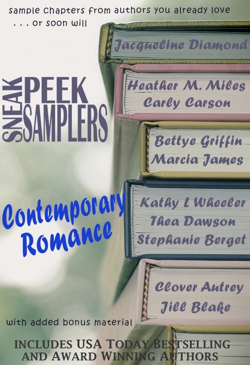Cover of the book Sneak Peek Samplers: Contemporary Romance by Clover Autrey, Carly Carson, Jacqueline Diamond, Marcia James, Kathy L. Wheeler, Bettye Griffin, Jill Blake, Heather M. Miles, Thea Dawson, Stephanie Berget, Red Rover Books