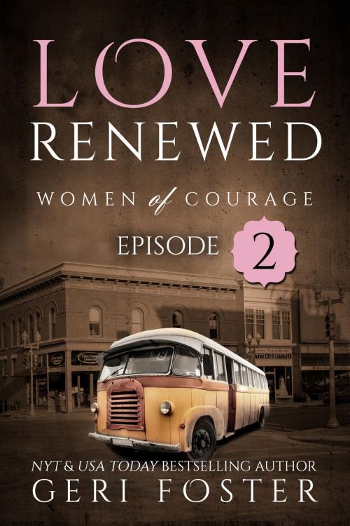 Cover of the book Love Renewed: Episode Two by Geri Foster, Geri Foster