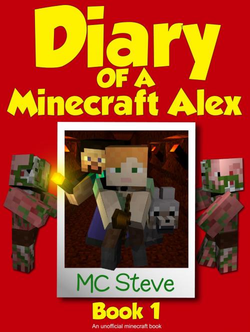Cover of the book Diary of a Minecraft Alex Book 1 by MC Steve, Leopard Books LLC