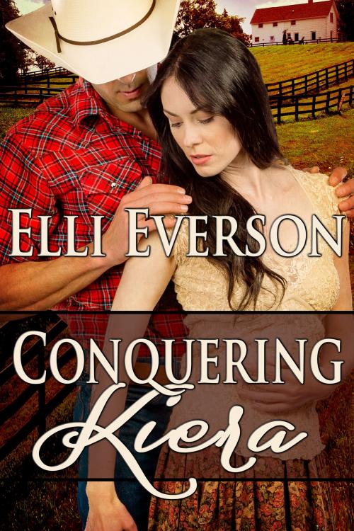 Cover of the book Conquering Kiera by Elli Everson, Stormy Night Publications