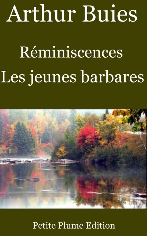 Cover of the book Réminiscences - Les jeunes barbares by Arthur Buies, Petite Plume Edition
