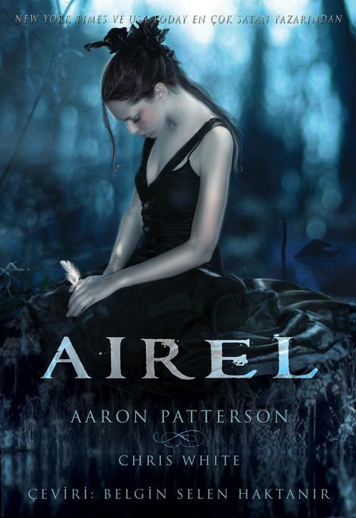Cover of the book Airel: Uyanış (Turkish Edition) by Aaron Patterson, Chris White, BELGİN SELEN HAKTANIR, StoneHouse Ink