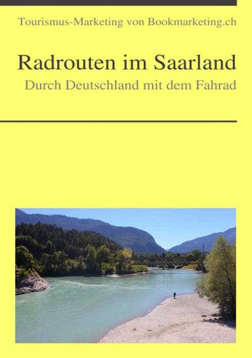 Cover of the book Radrouten im Saarland by Heinz Duthel, Heinz Duthel
