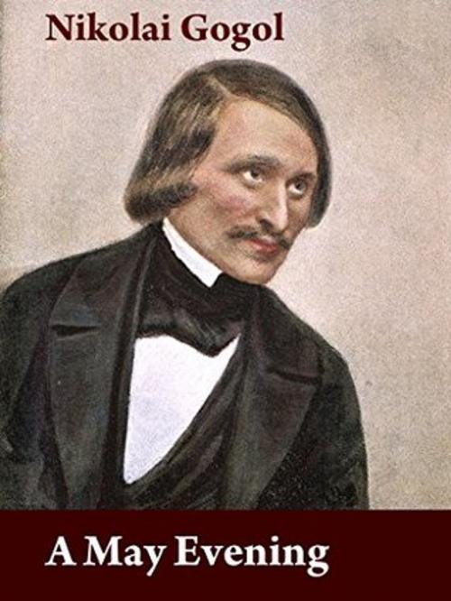 Cover of the book A May Evening by Nikolai Gogol, MARQUES PUBLISHERS