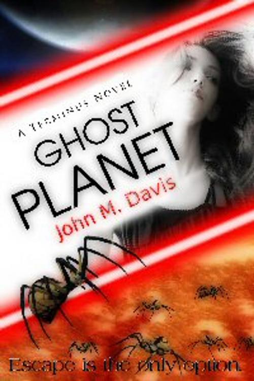 Cover of the book Ghost Planet (A Terminus Novel) by John Davis, Serenity Valley Publishing