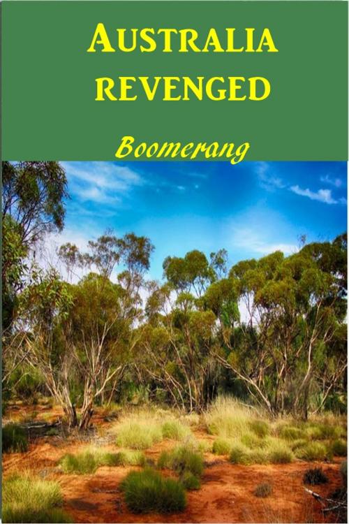 Cover of the book Australia Revenged by Boomerang, Green Bird Press