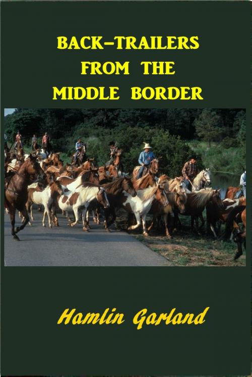 Cover of the book Back-Trailers From the Middle Border by Hamlin Garland, Green Bird Press