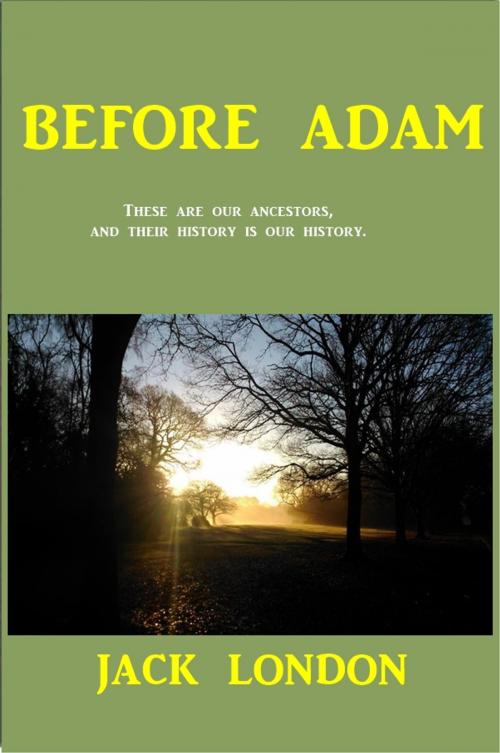 Cover of the book Before Adam by Jack London, Green Bird Press