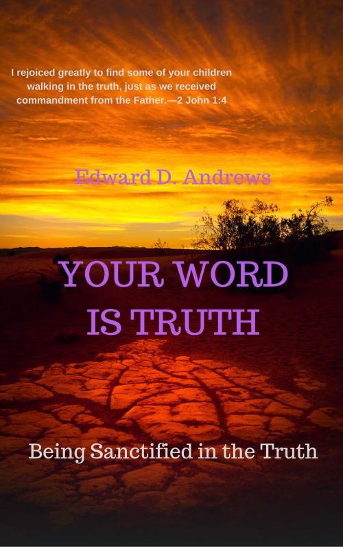Cover of the book YOUR WORD IS TRUTH by Edward D. Andrews, Christian Publishing House