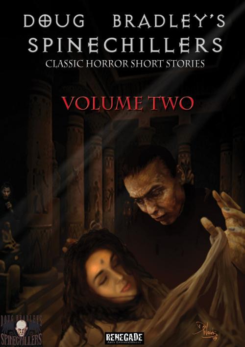 Cover of the book Spinechillers Volume 2 by Edgar Allan Poe, Wilkie Collins, Arthur Conan Doyle, H.P. Lovecraft, Renegade Arts Entertainment