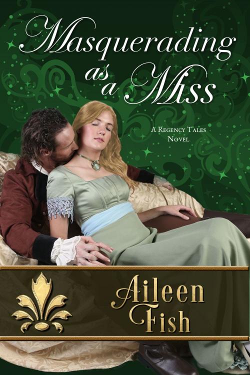Cover of the book Masquerading as a Miss by Aileen Fish, Aspendawn Press