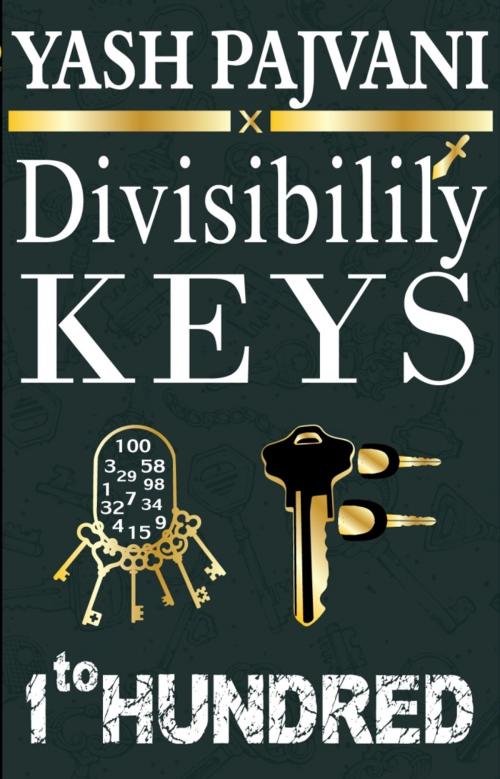 Cover of the book DIVISIBILITY OF KEY 1 TO HUNDRED by Yash Pajvani, onlinegatha