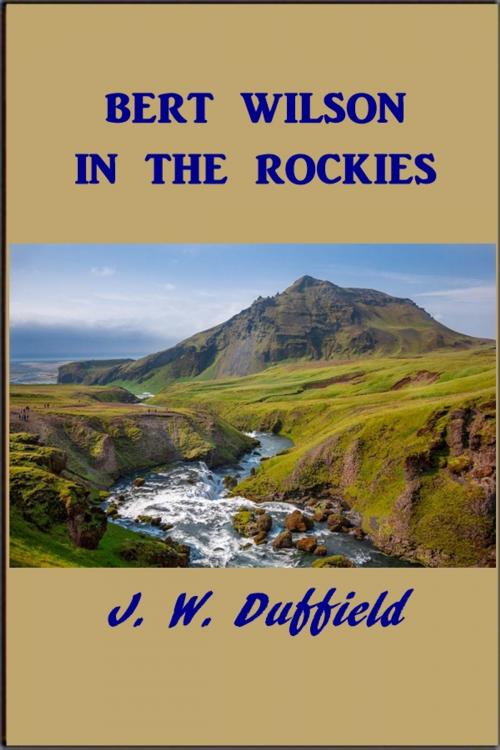 Cover of the book Bert Wilson in the Rockies by J. W. Duffield, Green Bird Press