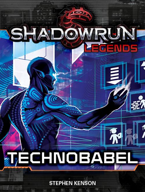 Cover of the book Shadowrun Legends: Technobabel by Stephen Kenson, InMediaRes Productions LLC
