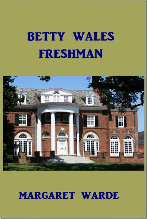 Cover of the book Betty Wales, Freshman by Margaret Warde, Green Bird Press