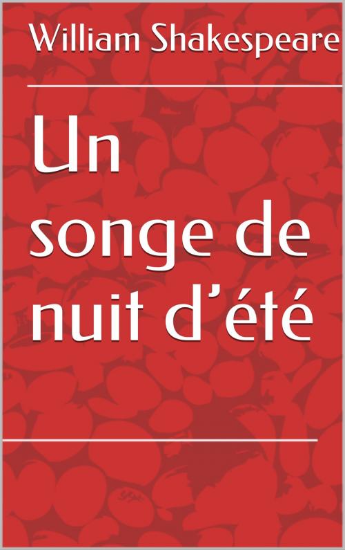 Cover of the book Un songe de nuit d’été by William Shakespeare, CP