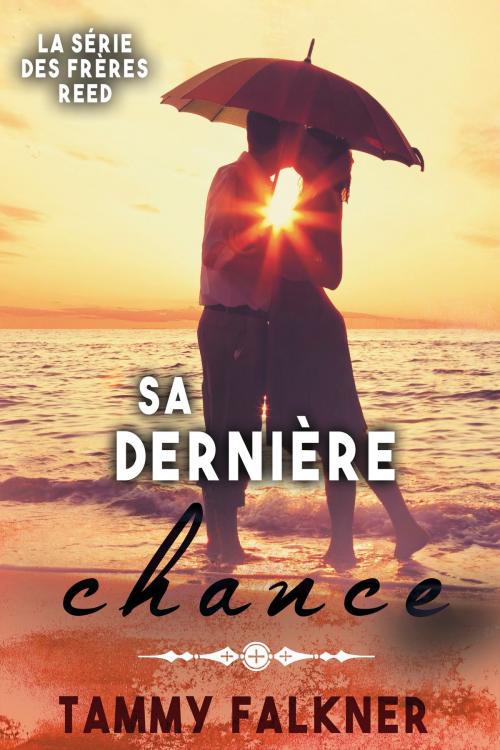 Cover of the book Sa dernière chance by Tammy Falkner, Night Shift Publishing